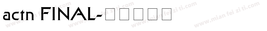 actn FINAL字体转换